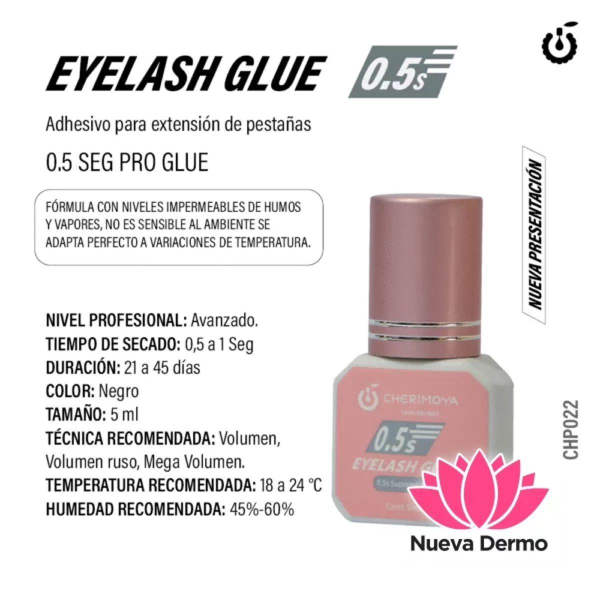 Adhesivo para extensión de pestaña 5ml 0.5s CHERIMOYA CHP022