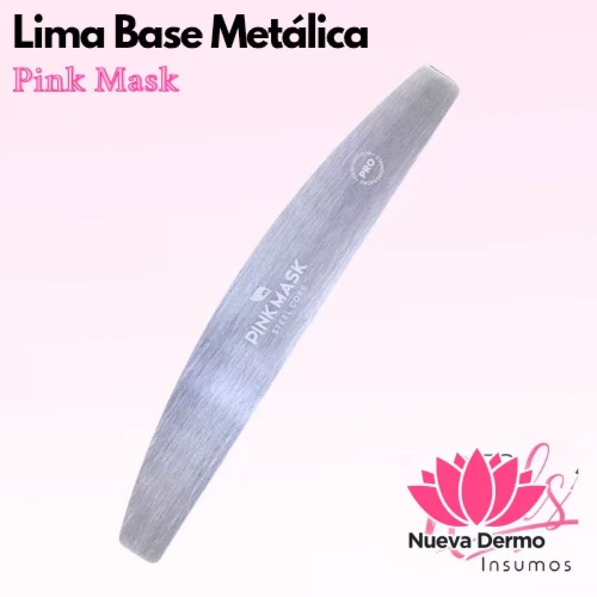 Base metálica para lima (halfmoon) - PINK MASK