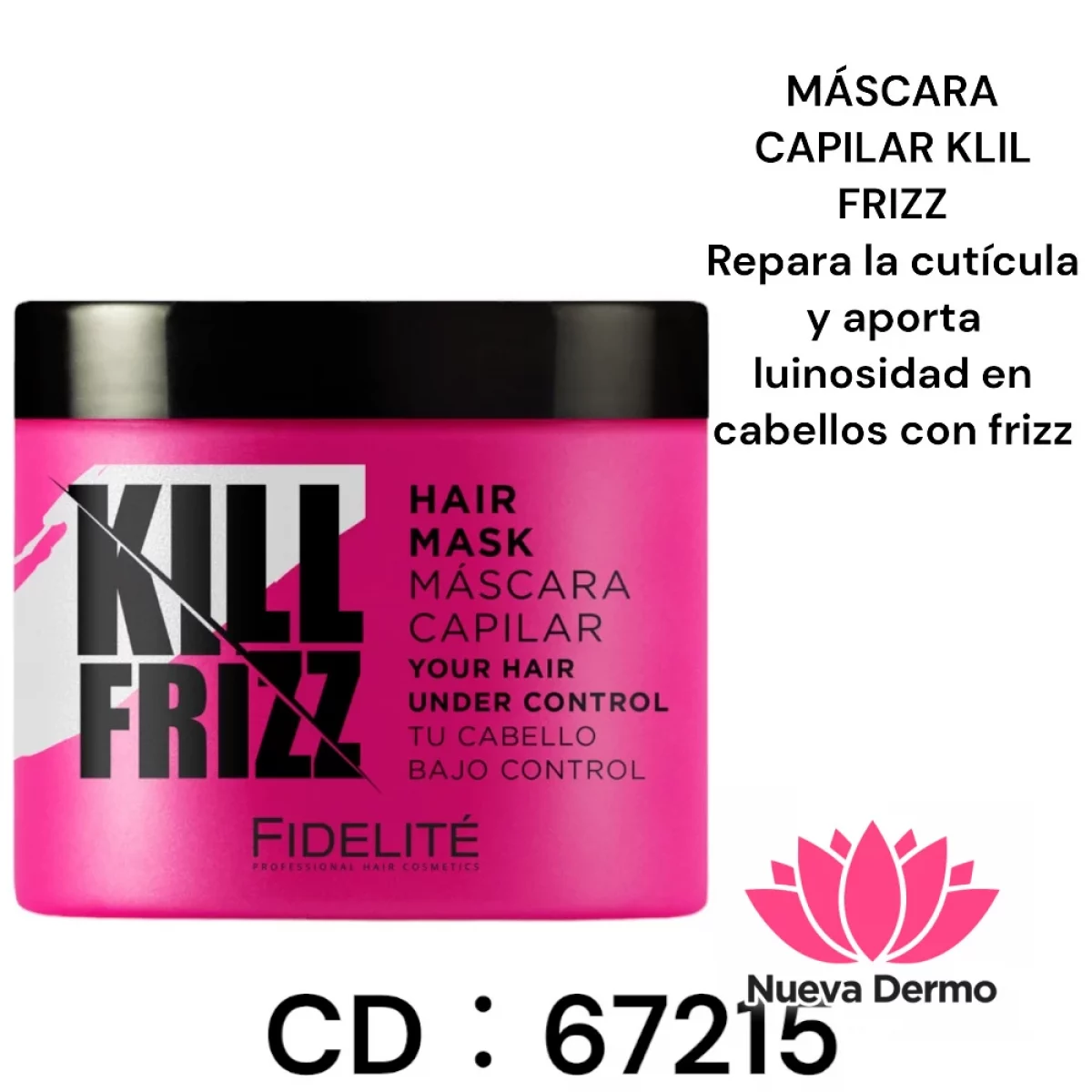 MASCARA CAPILAR KILL FRIZZ FIDELITE 67215/924